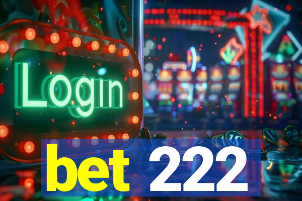 bet 222